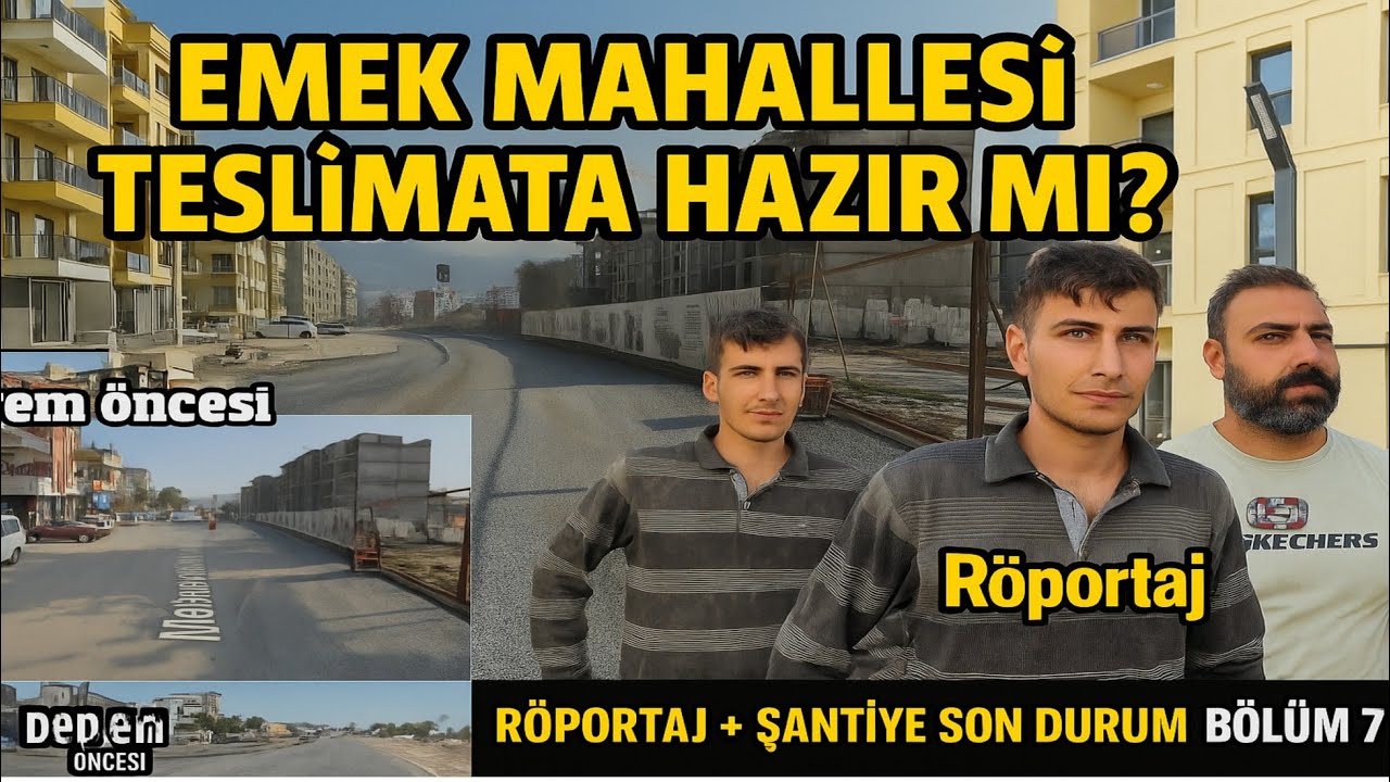 Hatay Antakya Emek Mahallesi Teslimata Hazır mı?| Deprem Öncesi& Sonrası Şantiye Röportajı (Bölüm 6)