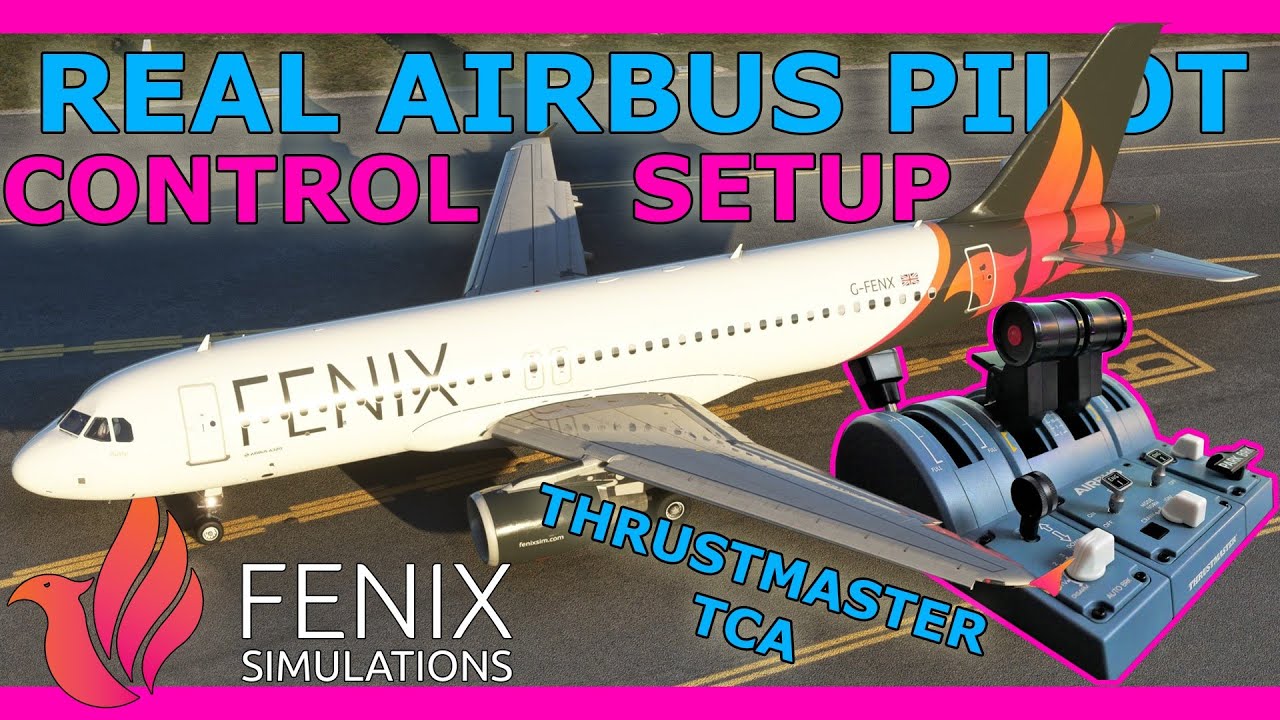 Fenix A320 Controls Setup and Thrustmaster TCA Calibration!