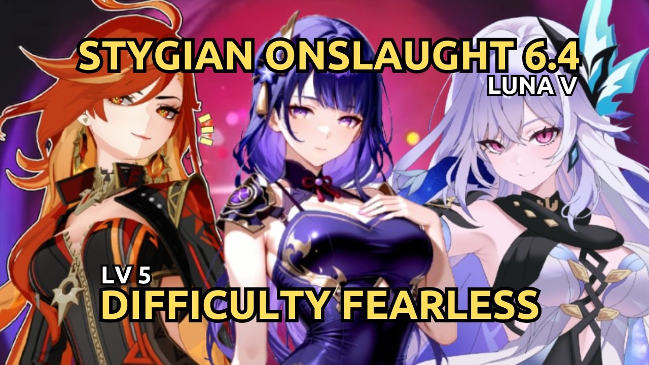 Stygian Onslaught 6.4 Difficulty Fearless Lv 5 Clear | Mavuika Raiden Skirk | Genshin Impact Luna V