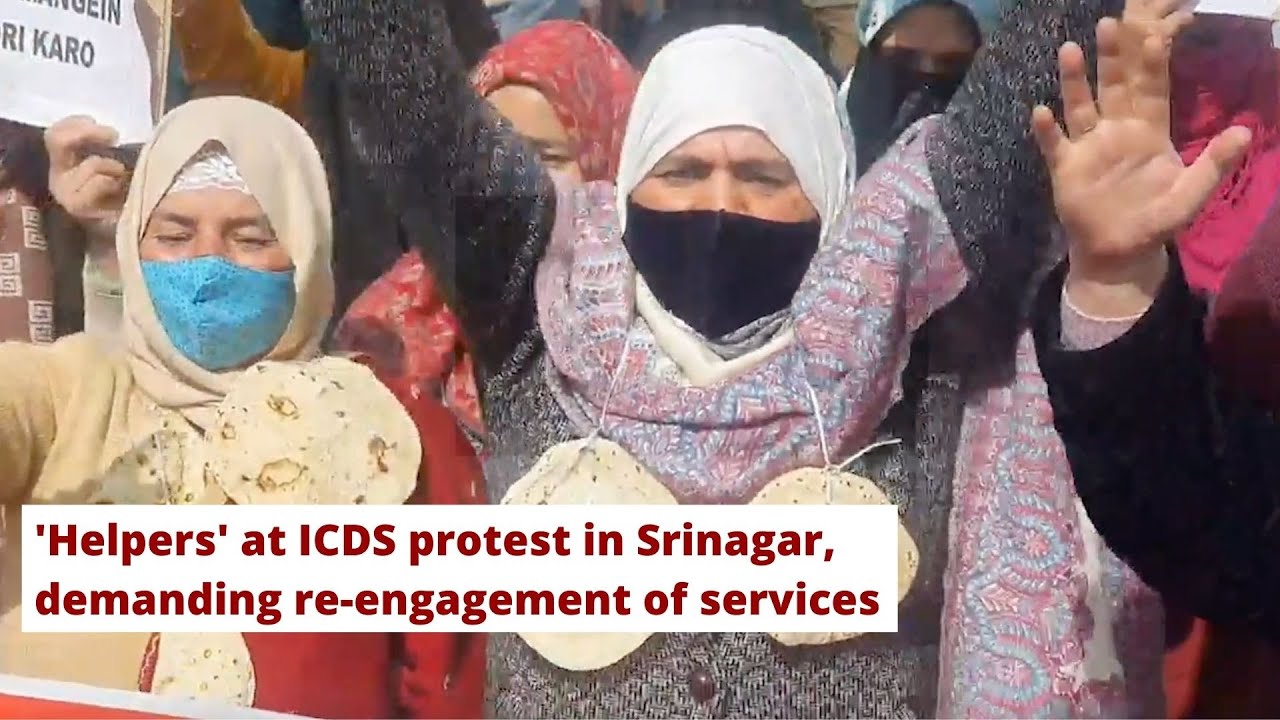 'Helpers' at ICDS protest in Srinagar, demanding re-engagement of services