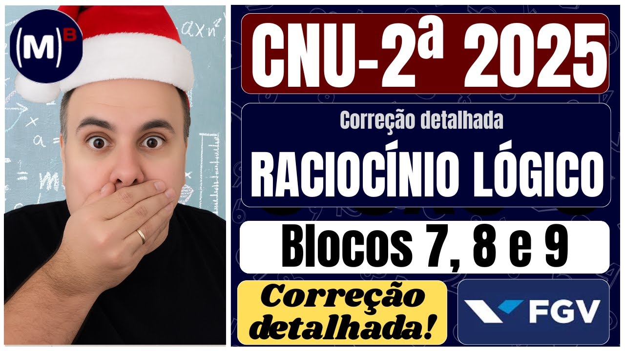 CNU 2025 (2&ordf; Edi&ccedil;&atilde;o) &ndash; Gabarito Comentado Matem&aacute;tica FGV 🔥 Blocos 7, 8 e 9 | Corre&ccedil;&atilde;o Completa