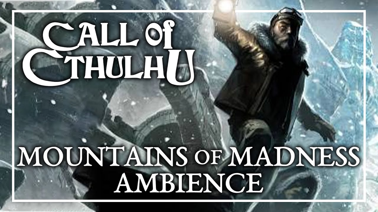 CALL OF CTHULHU MOUNTAINS OF MADNESS AMBIENCE | HP Lovecraft Arkham Horror Roleplaying ASMR Sounds