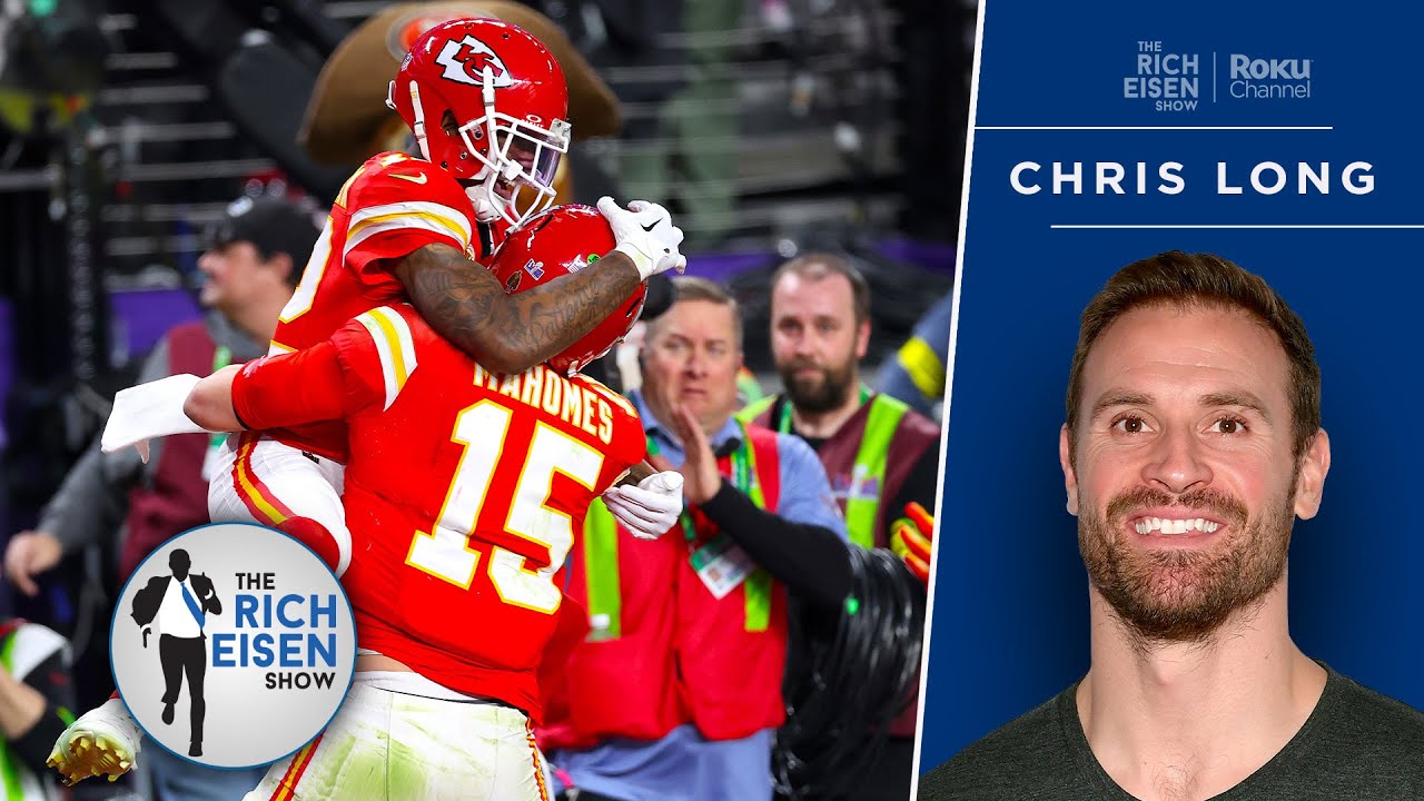 Chris Long Breaks Down Keys to Chiefs Super Bowl LVIII Win vs 49ers | The Rich Eisen Show
