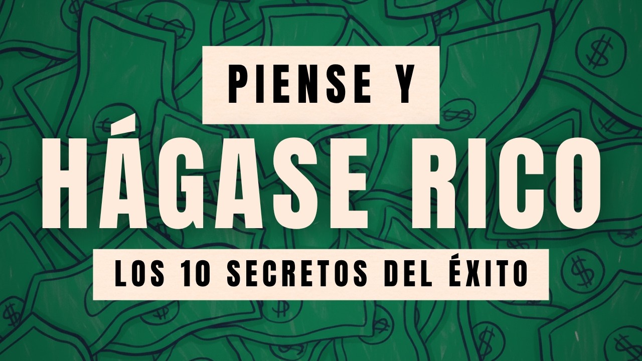Piense y H&aacute;gase rico - Napoleon Hill:  Los 10 secretos del &eacute;xito