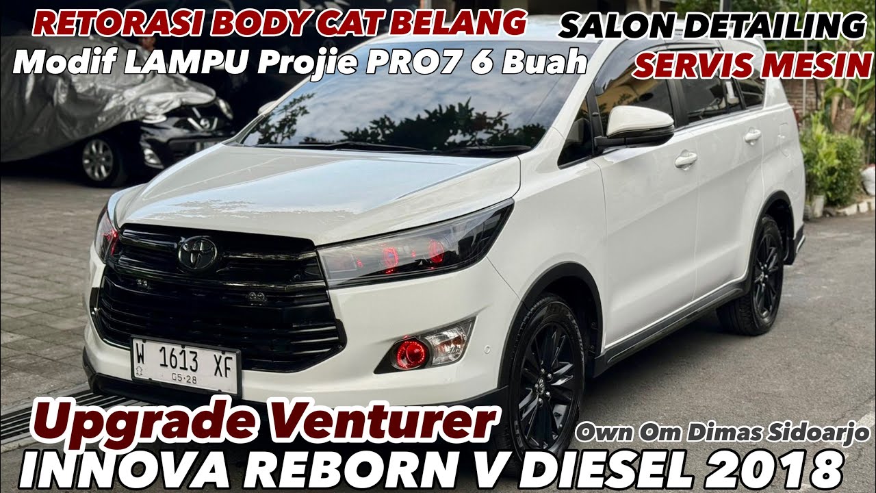 INNOVA REBORN V DIESEL 2018 REPAINT + Lampu Pro7 + SERVIS MESIN + SALON DETAILING ~OM DIMAS Sidoarjo