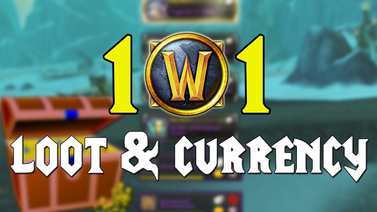 WoW 101 - Loot & Currency