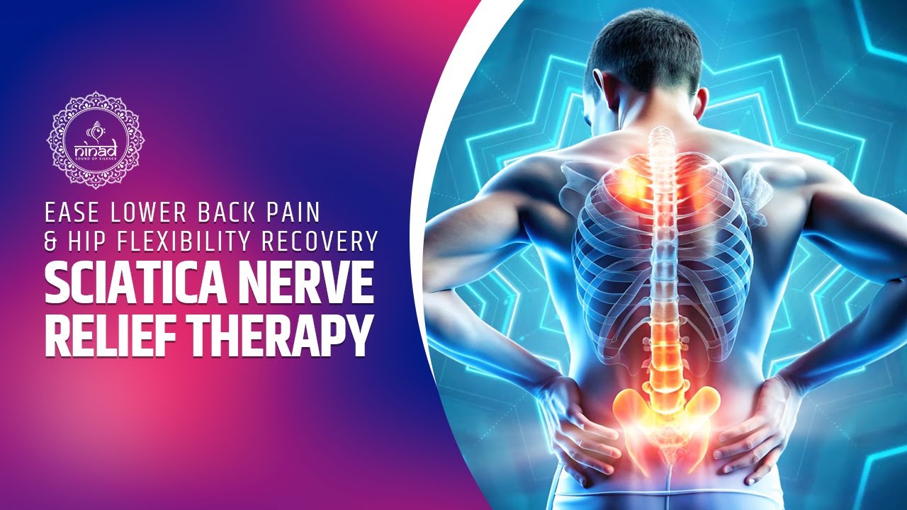 Sciatica Nerve Relief Therapy | Ease Lower Back Pain, Nerve Pain & Hip Flexibility Recovery