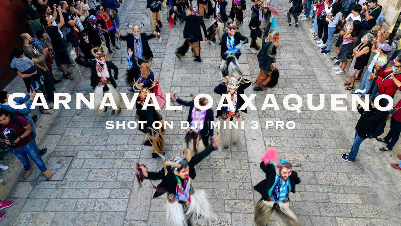 DJI MINI 3 PRO - CARNAVAL OAXAQUEÑO 2023 👹🎭🚁 | 4K