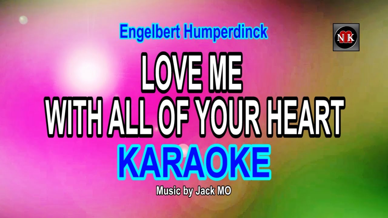 LOVE ME WITH ALL OF YOUR HEART [ KARAOKE ] - ENGELBERT HUMPERDINCK@nuansamusikkaraoke