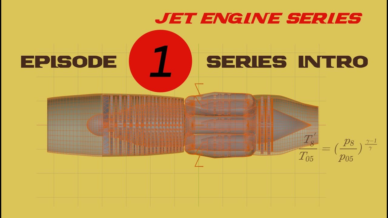 Jet Engine Series - Episode 1 - Intro