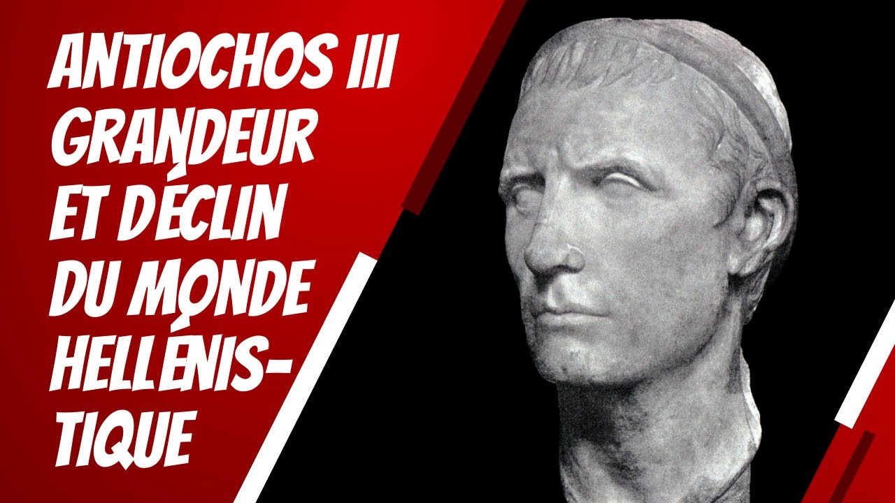 Antiochos III : grandeur et d&eacute;clin du monde hell&eacute;nistique