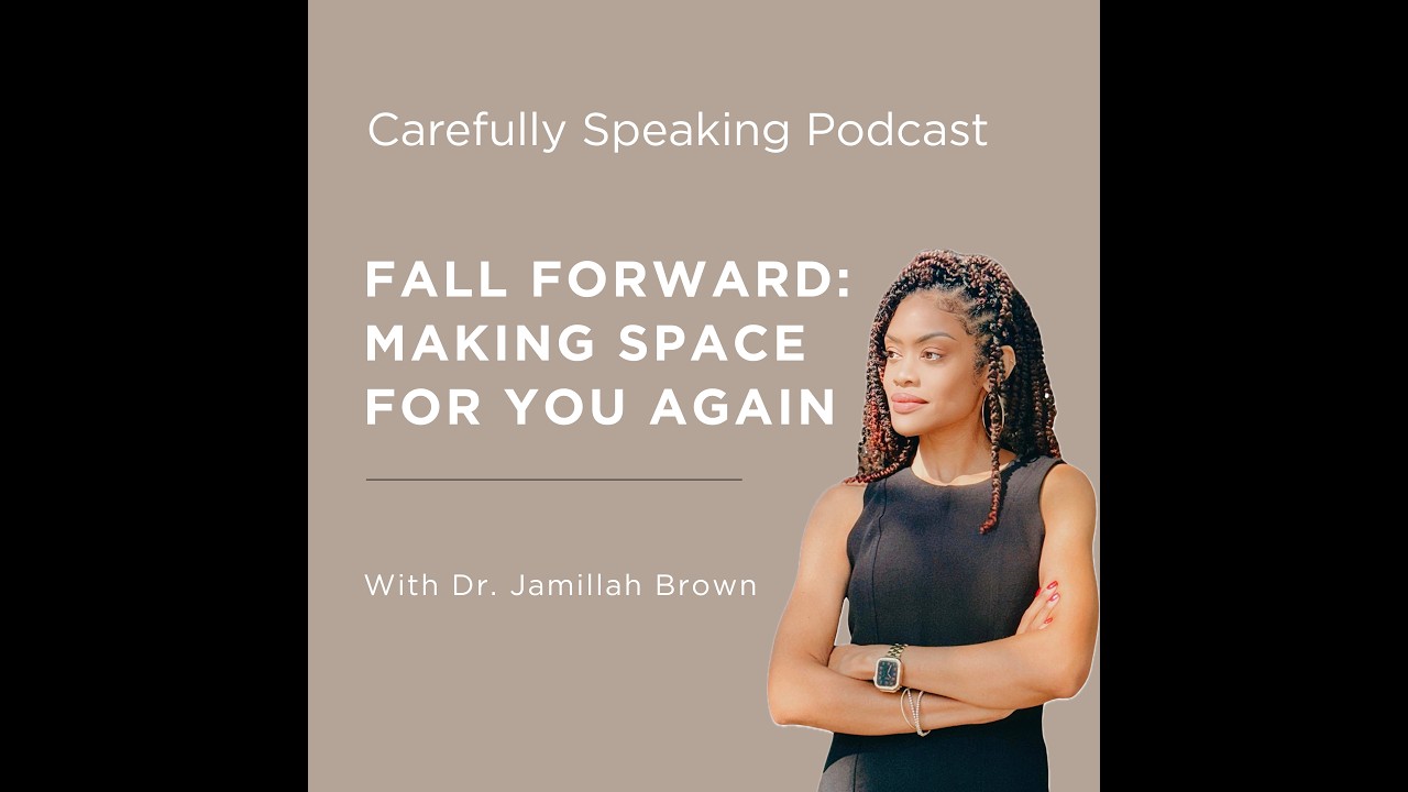 Fall Forward: Making Space for You Again