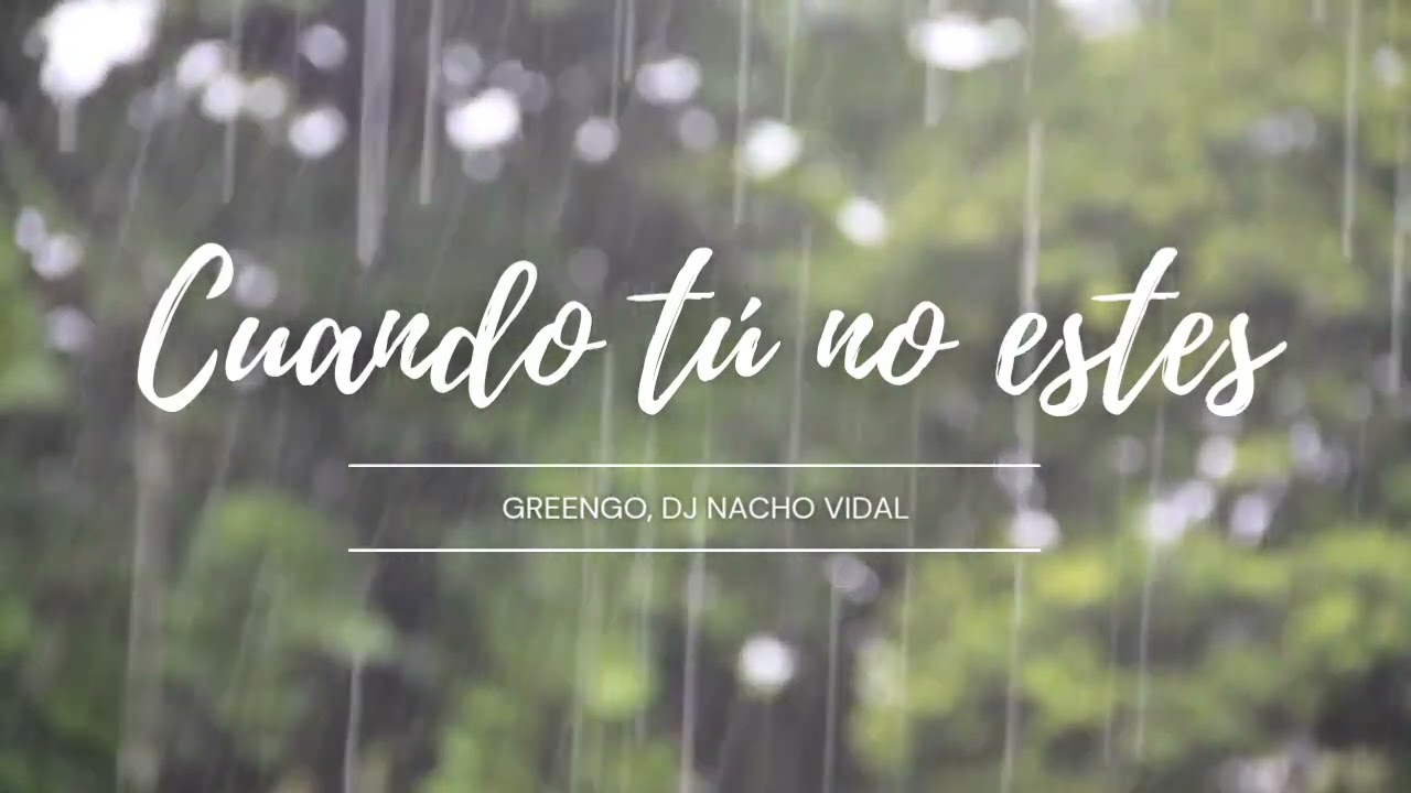 Greengo, Dj Nacho Vidal - Cuando no estes