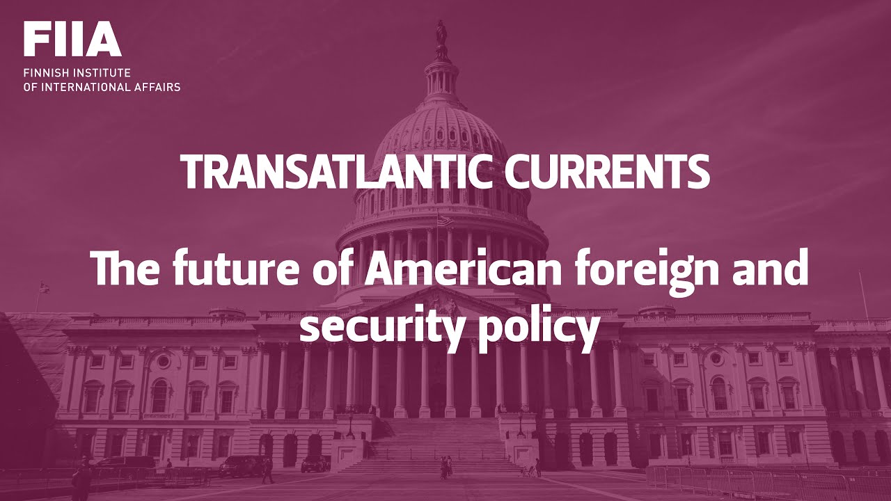 Transatlantic currents: The future of American foreign and security policy
