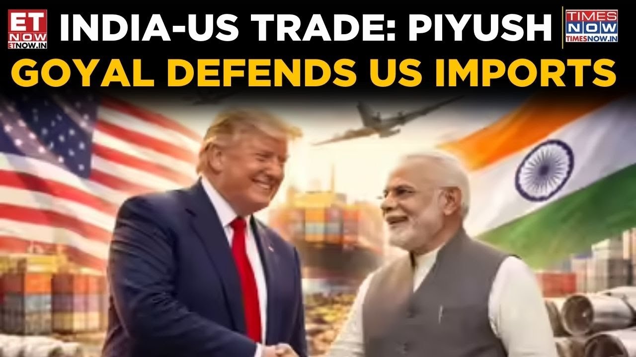 India-U.S. Trade | Why Is The Government Comfortable With Importing From The US? | Piyush Goyal