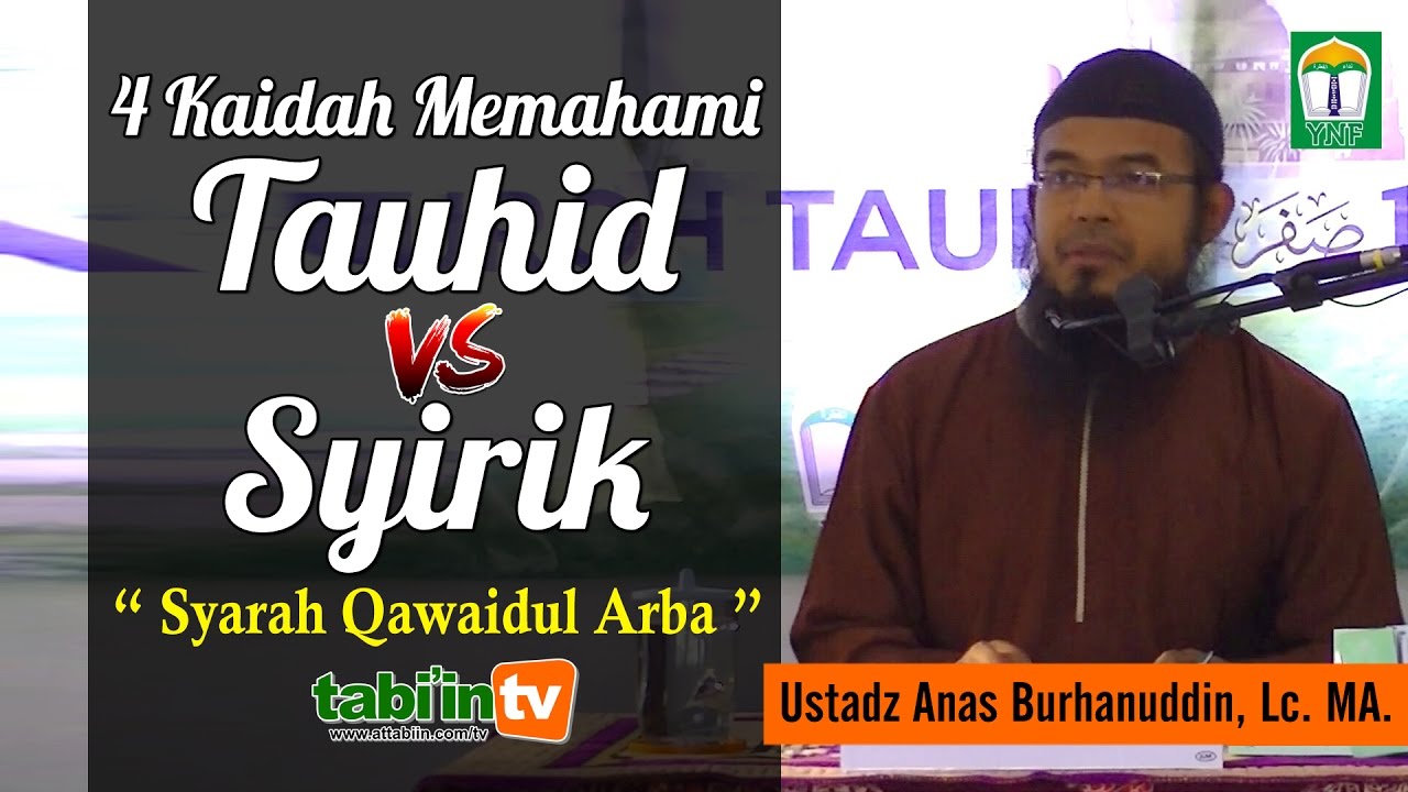 4 KAIDAH MEMAHAMI TAUHID & SYIRIK | Ustadz Anas Burhanuddin, Lc. MA.