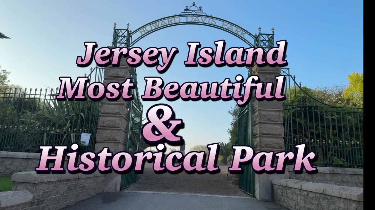 Top Must-Visit Park in Jersey Island - the Park Explore Jersey&rsquo;s Botanical Haven -Howard Davis park