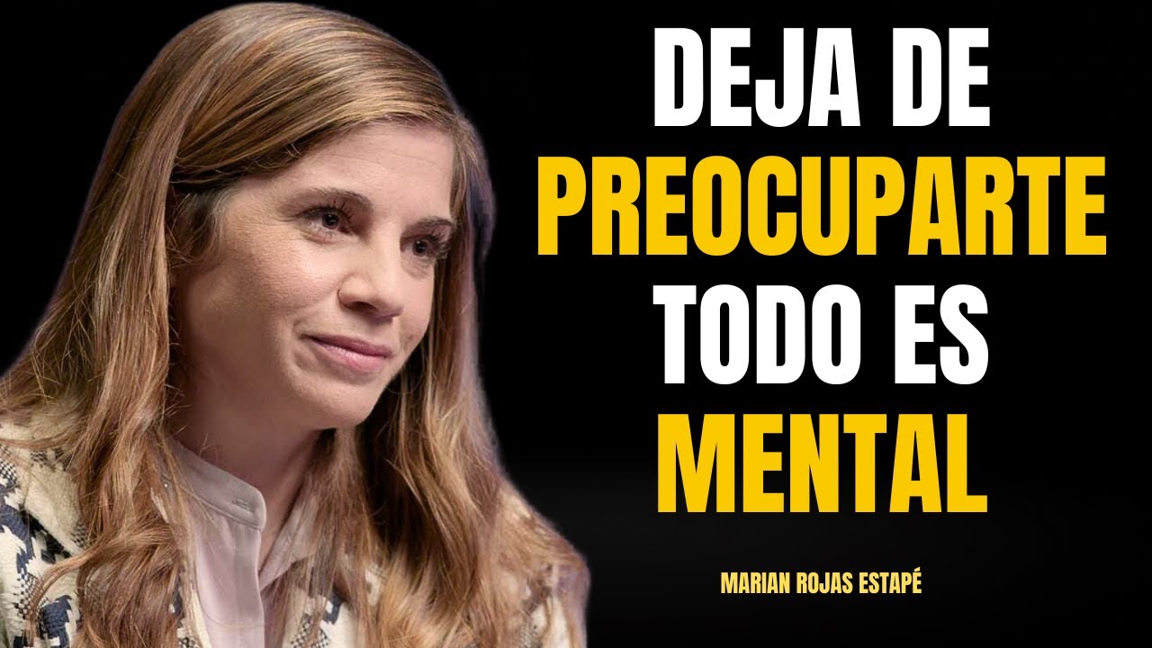 C&Oacute;MO ANULAR las PREOCUPACIONES - Marian Rojas Estap&eacute;