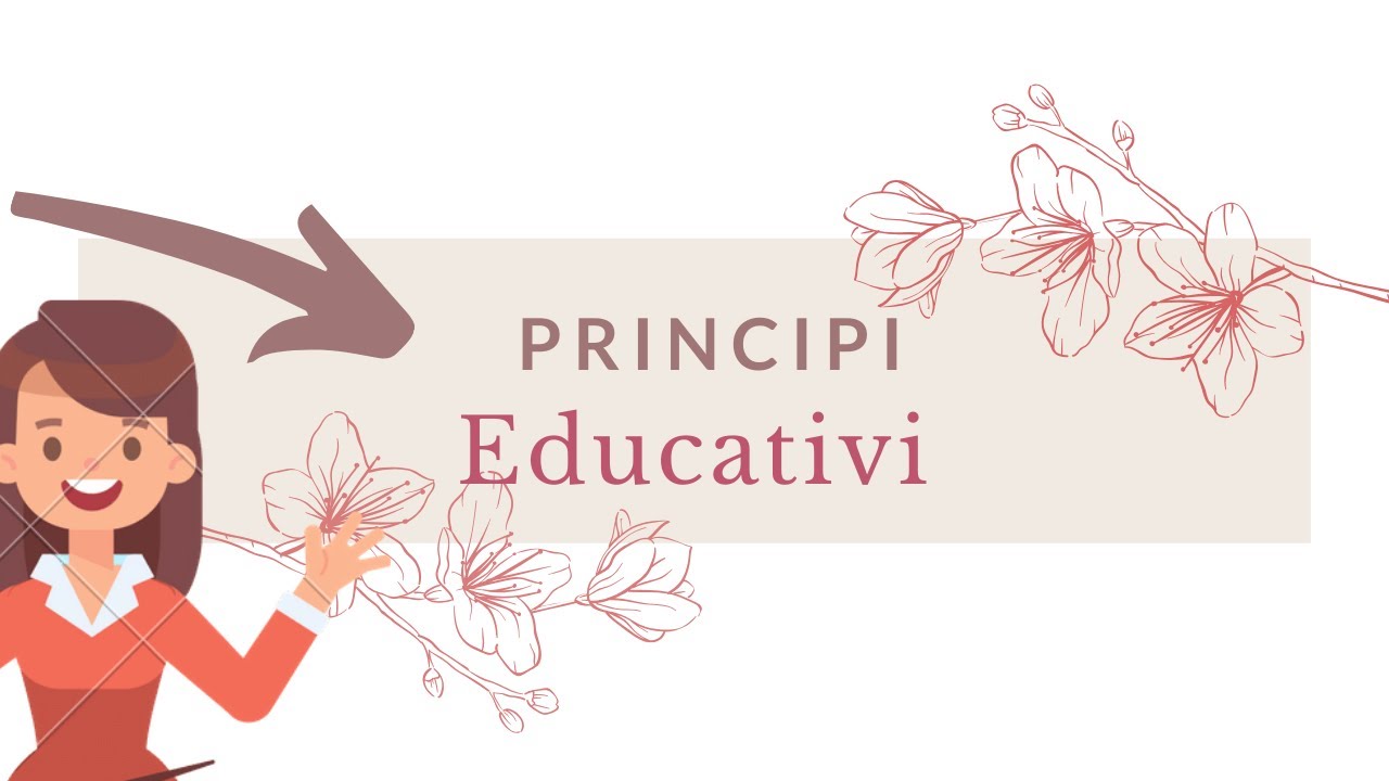 I PRINCIPI educativi - Il Giardino Della Pedagogia