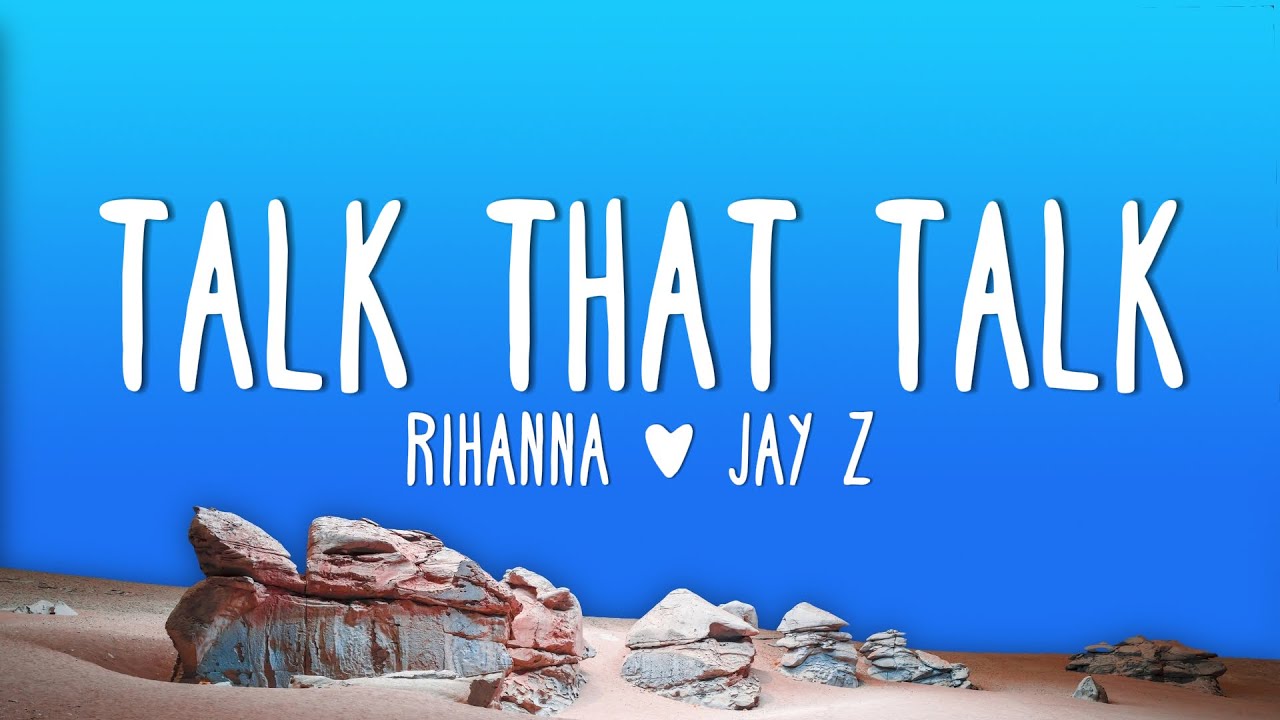 Rihanna - Talk That Talk (feat. JAY Z) Lyrics