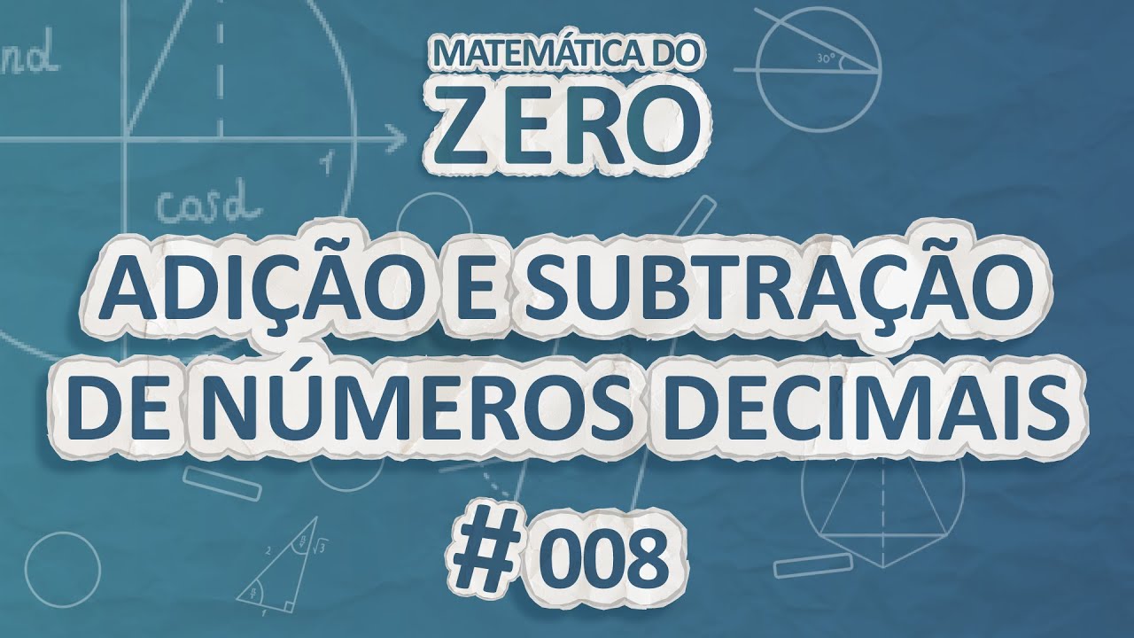 Matemática do Zero | Adição e Subtração de Números Decimais - Brasil Escola