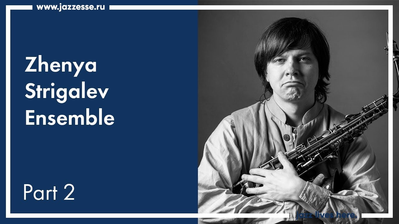 Zhenya Strigalev Ensemble / Live at ESSE Jazz Club / Part 2