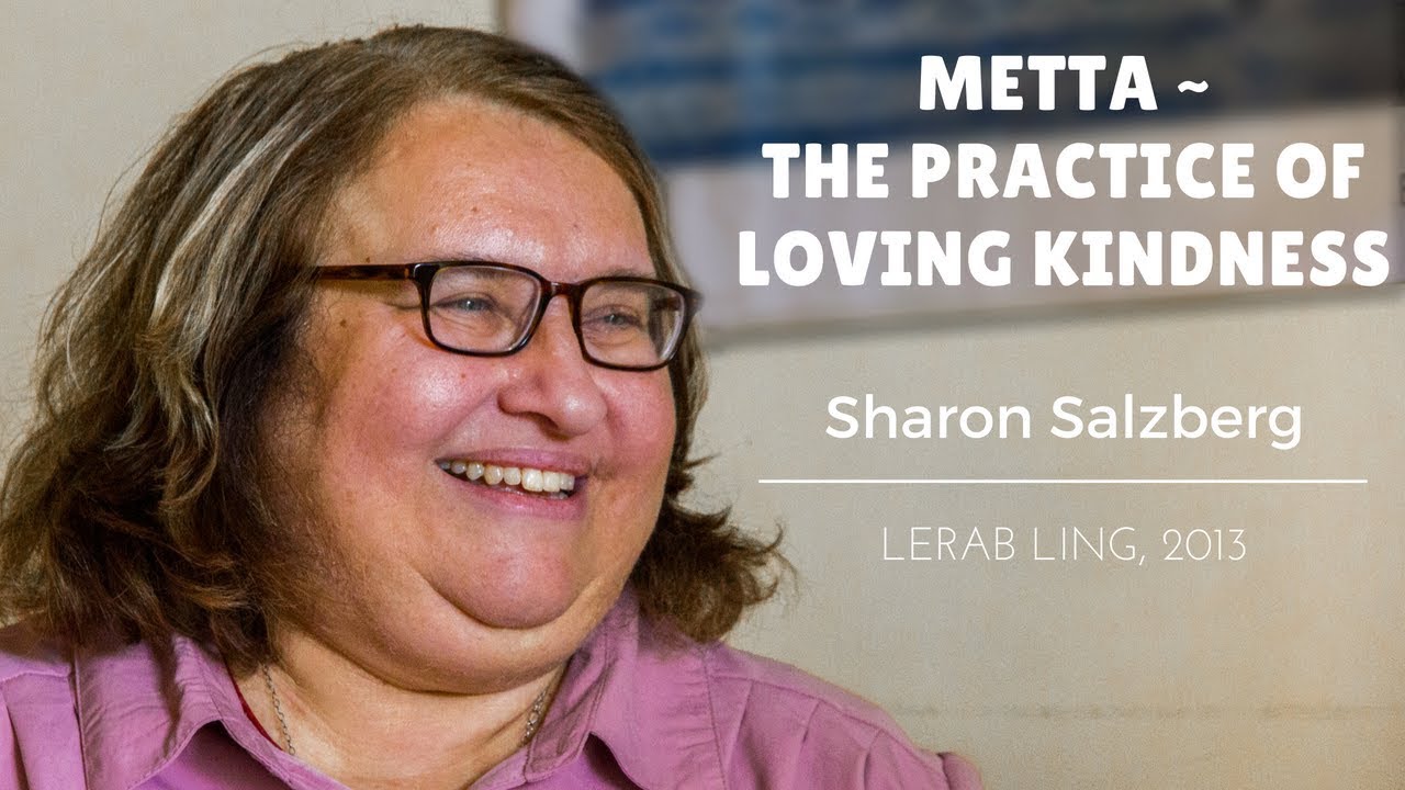 Sharon Salzberg ~ Metta, the Practice of Loving Kindness