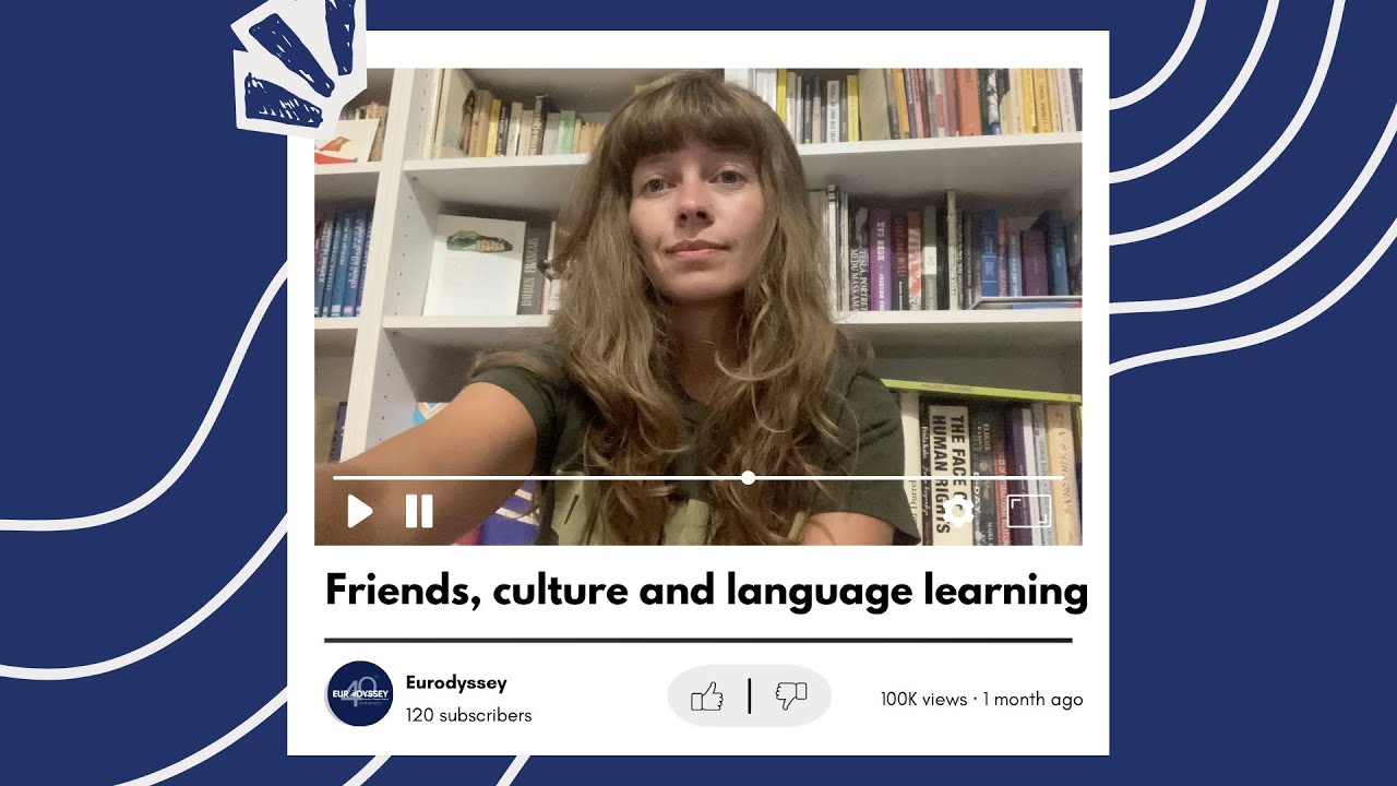 Eurodyssey: culture, friends and language learning