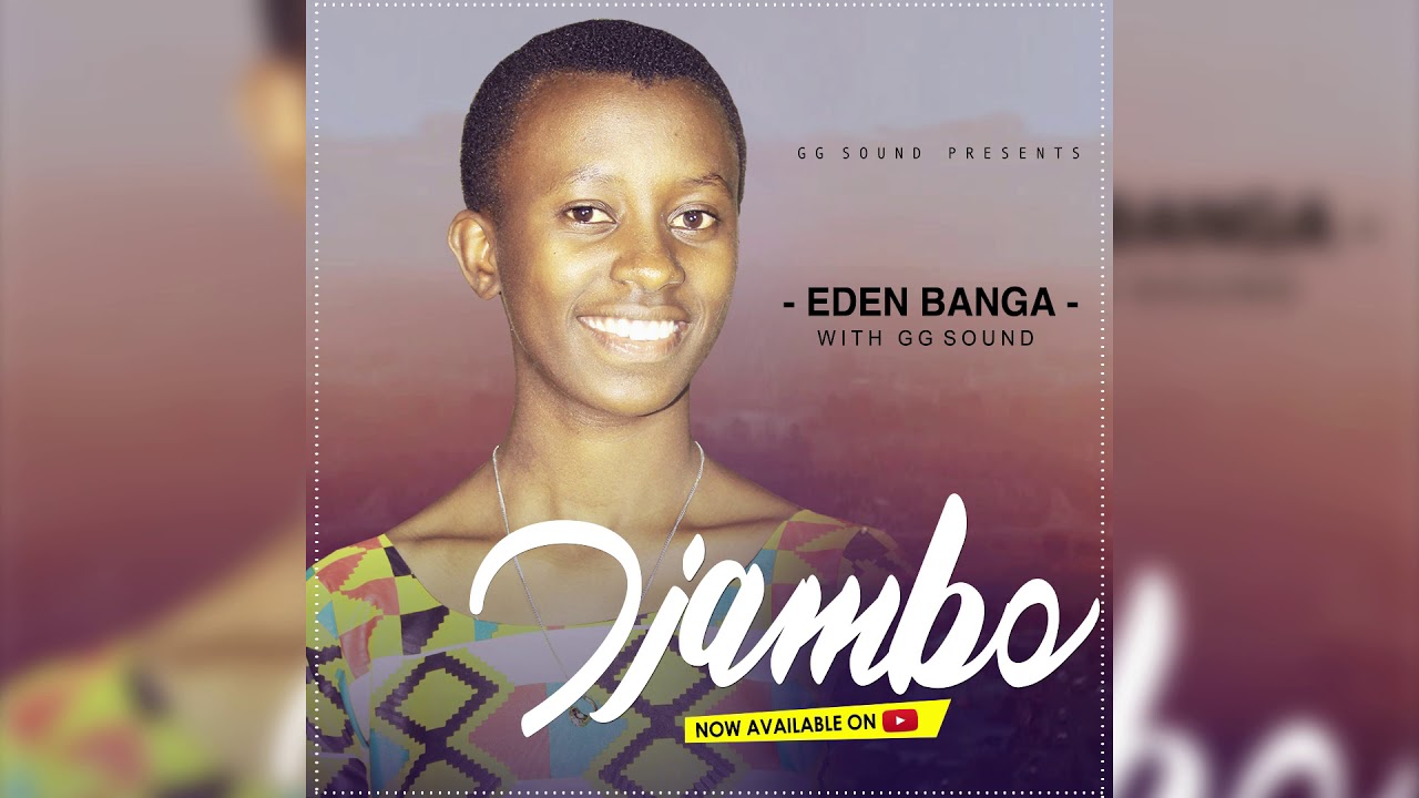 IJAMBO BY EDEN BANGA with GG Sound (Official Audio)
