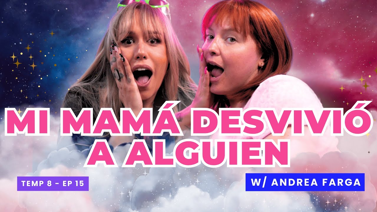 ¡Mi Mamá Desvivió A Alguien! 😱 Ft. @andreafarga - T8E15 #podcast #chismes
