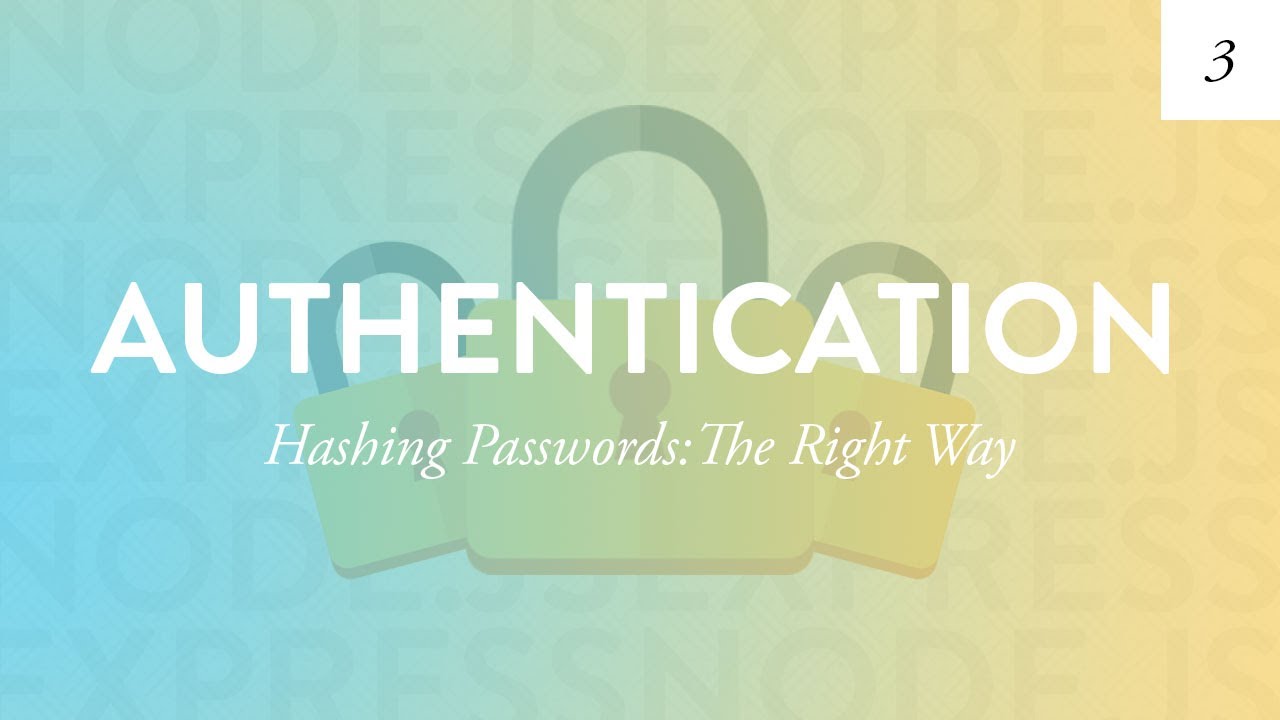 Hashing Passwords | Node Authentication Tutorial &ndash; Part 3