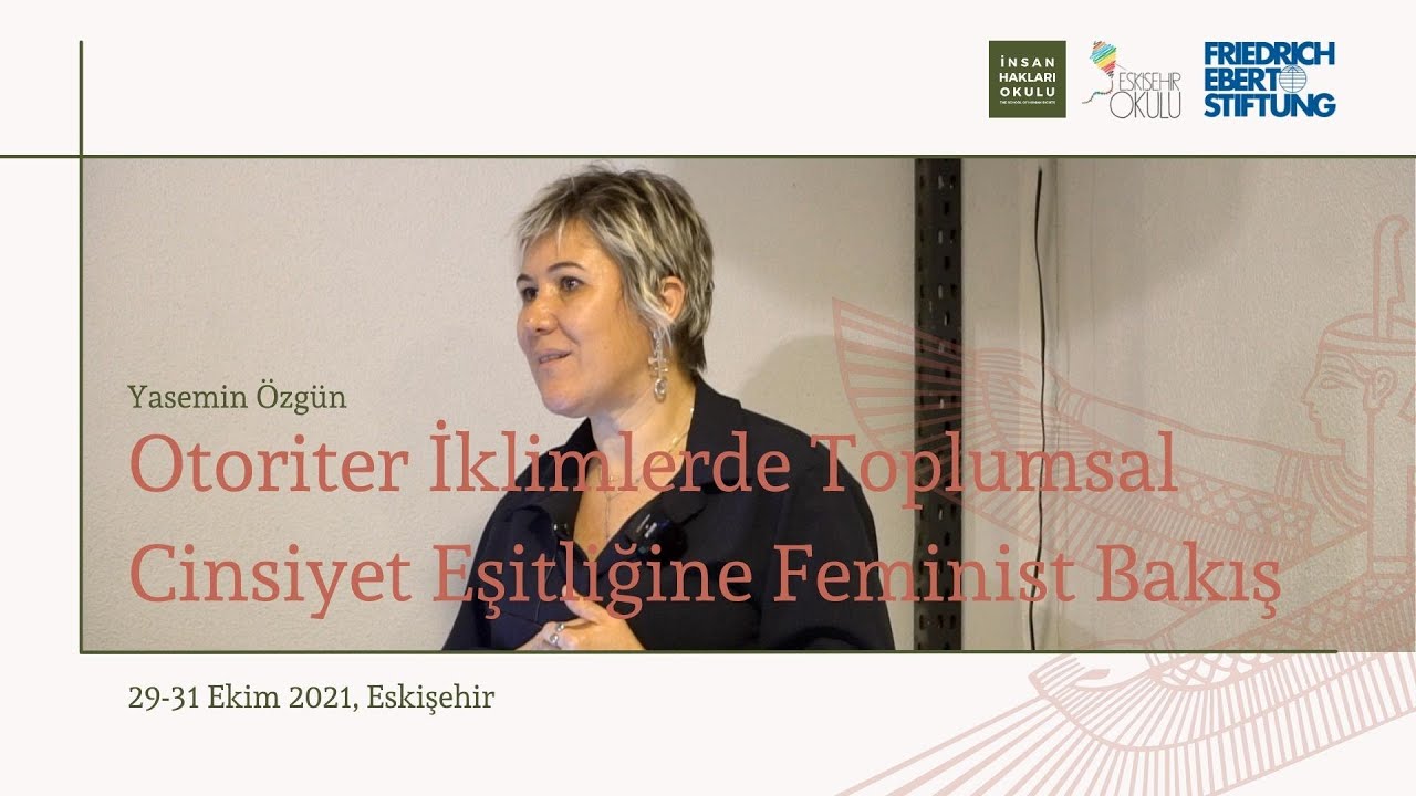 Yasemin Özgün: Otoriter İklimlerde Toplumsal Cinsiyet Eşitliğine Feminist Bakış