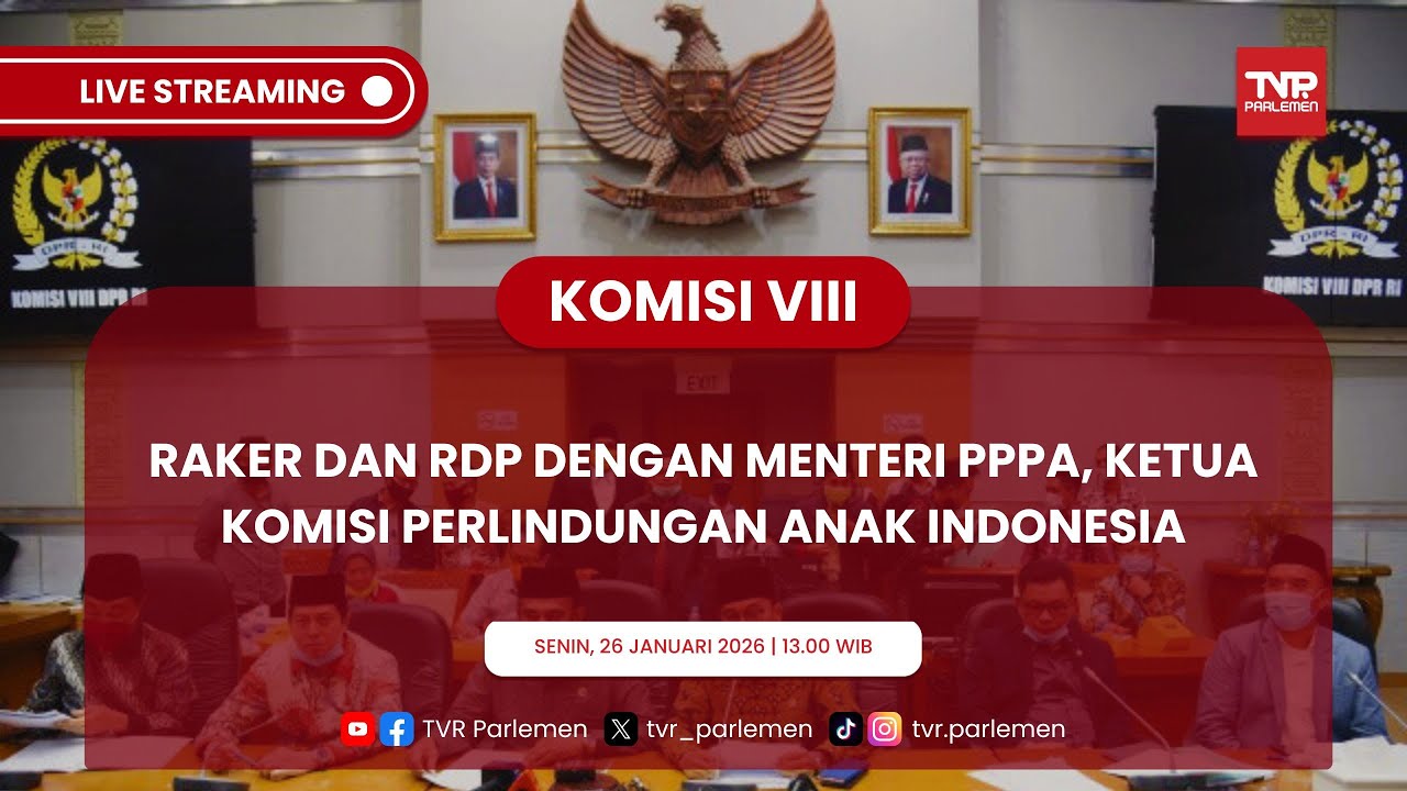 KOMISI VIII RAKER DAN RDP DENGAN MENTERI PPPA DAN KETUA KOMISI PERLINDUNGAN ANAK INDONESIA