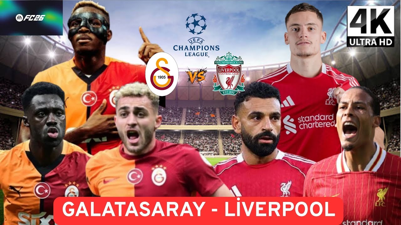 Galatasaray - Liverpool UEFA Şampiyonlar Ligi Lig Aşaması Maçı EA FC 26 Simülasyon