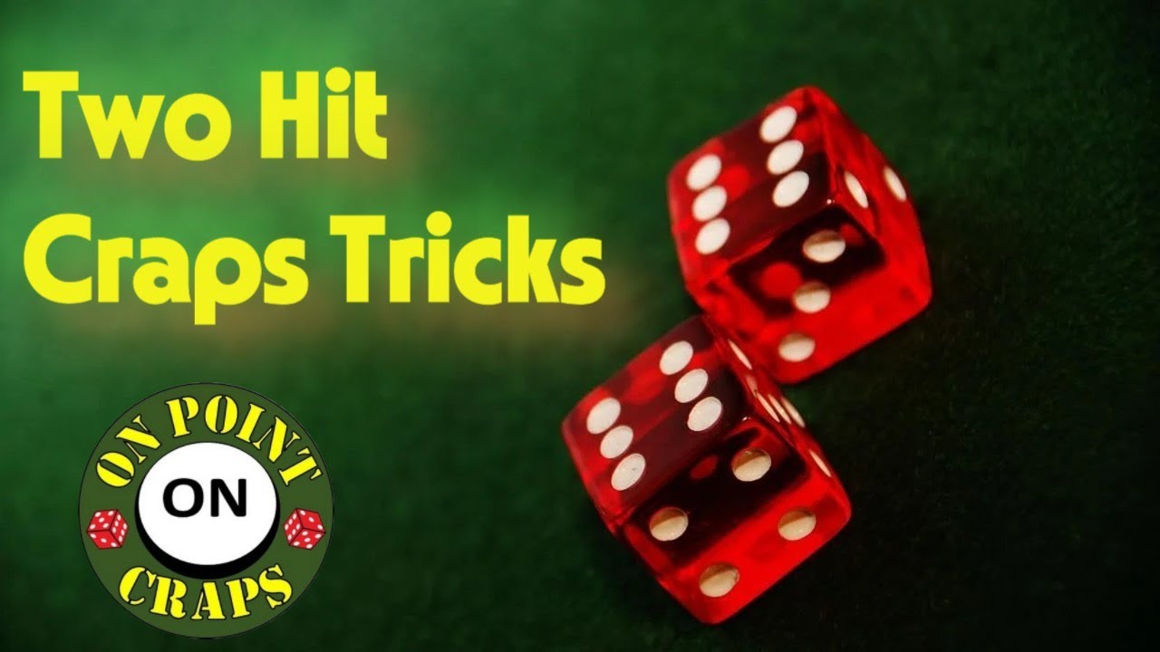 Two Hit Craps Tricks (ep.1)