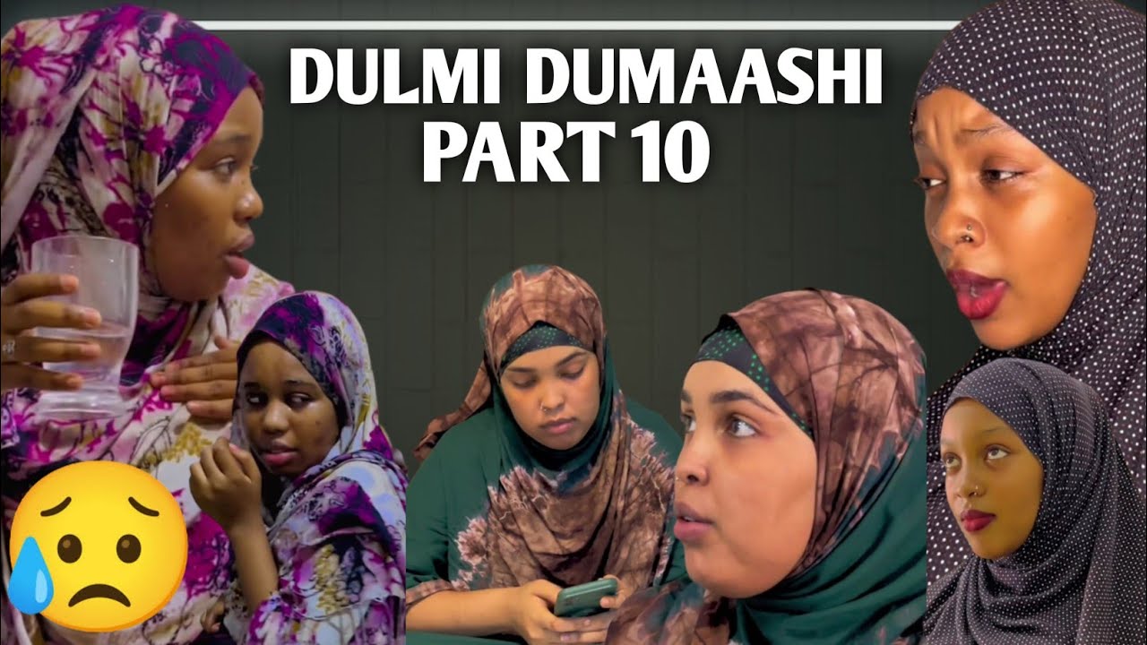 😭DULMI DUMAASHI PART 10 || REAL STORY ||