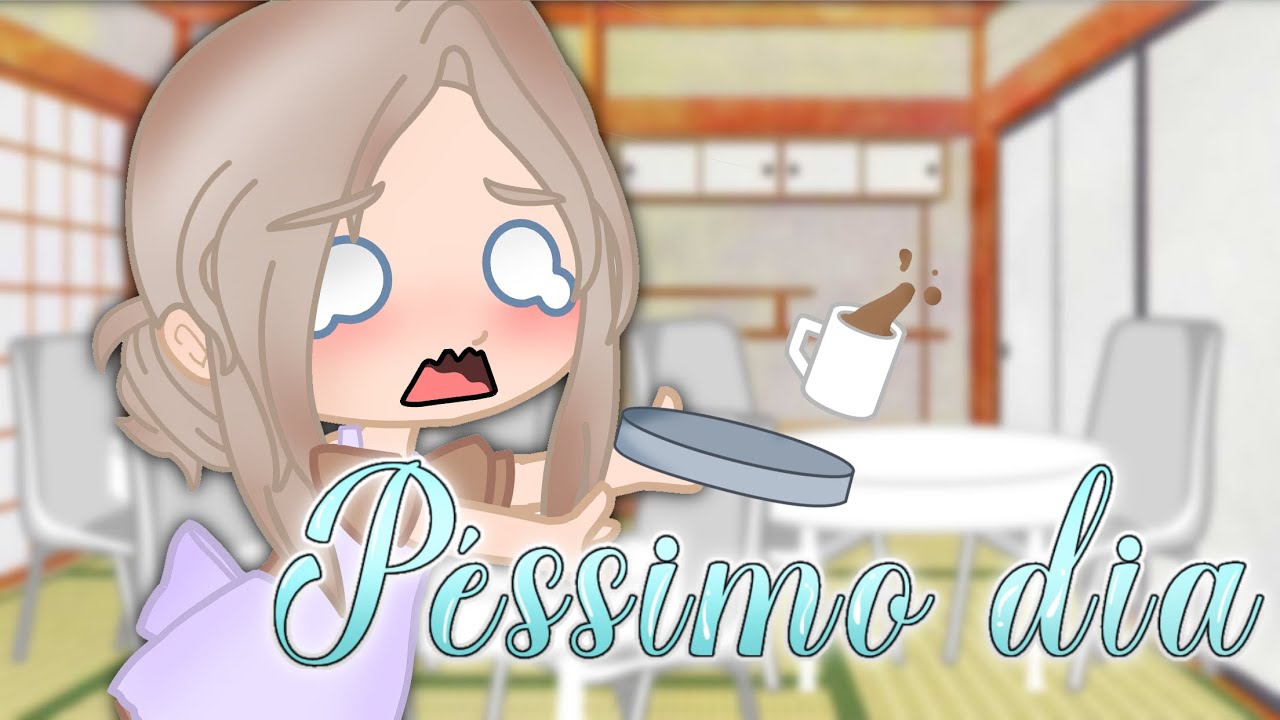 {Mini-Filme} Péssimo dia ・Gacha Club・