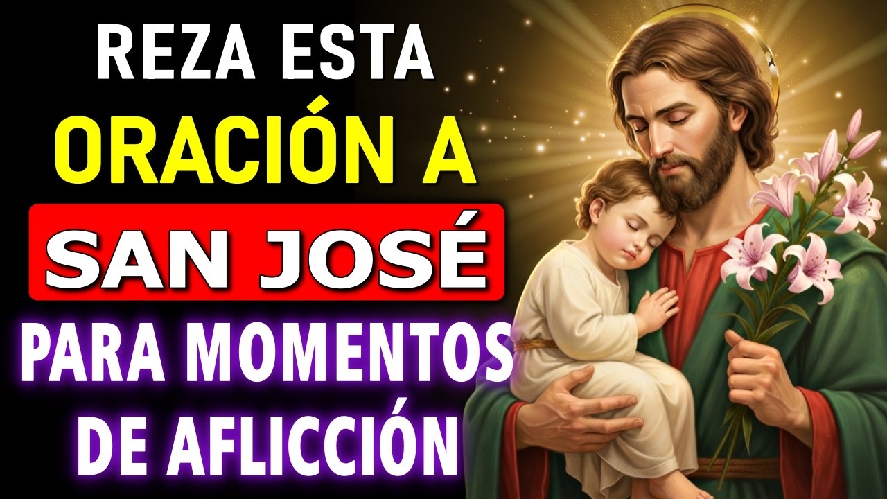 🌿ORACIÓN A SAN JOSÉ PARA CAUSAS DIFÍCILES Y MOMENTOS DE AFLICCIÓN