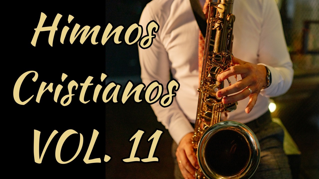 Himnos Cristianos (VOL.11) Música Cristiana que Conectan con Dios | Alabanza y Adoración Góspel