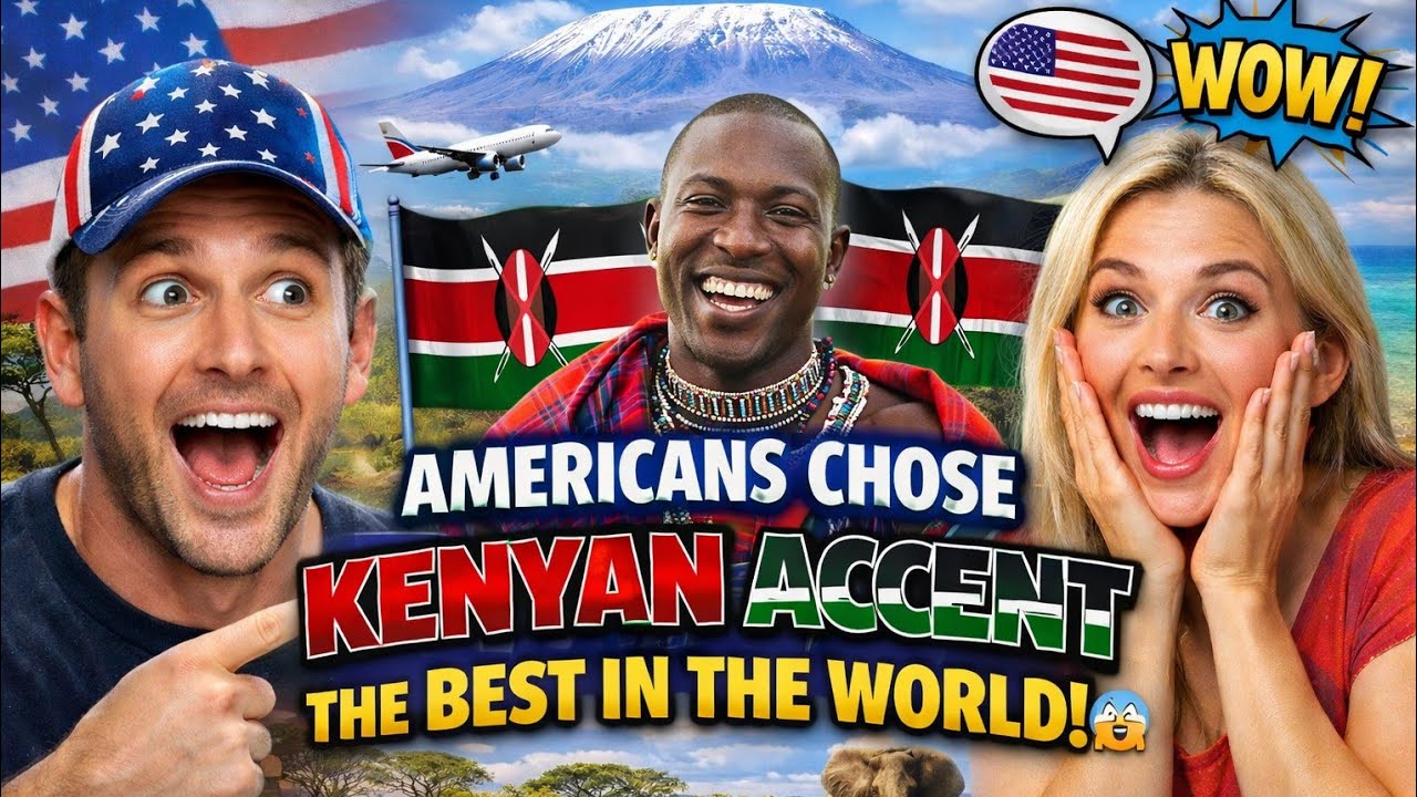Americans say Kenyan has the best accent in the world that is why we are relocating there😱