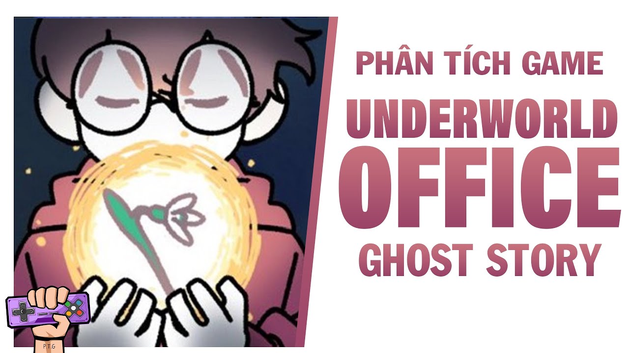 Phân tích cốt truyện: VĂN PHÒNG ĐỊA PHỦ - UNDERWORLD OFFICE