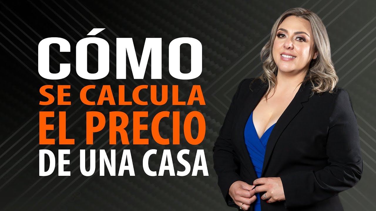 C&oacute;mo se Calcula el Precio de Venta de una CASA - Valor de Mercado Vivienda o Propiedad