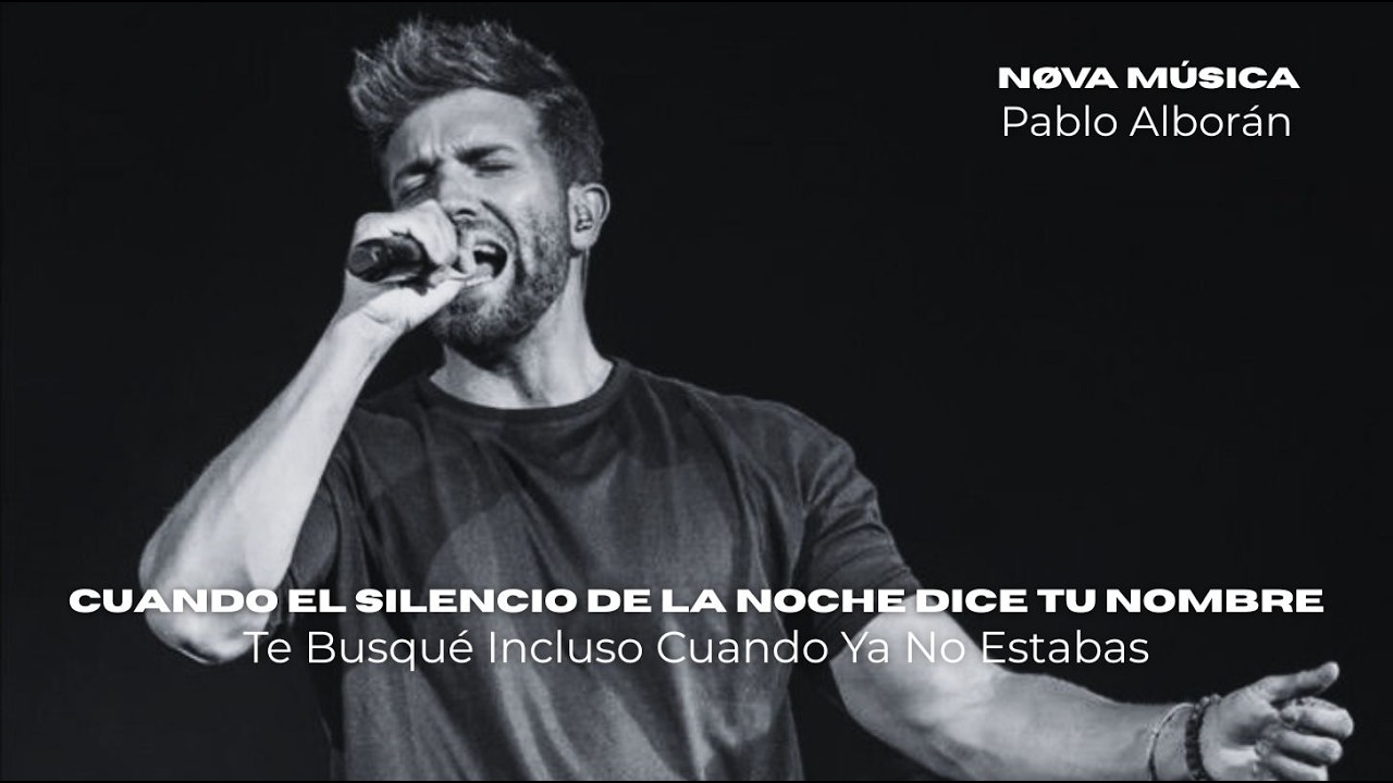Pablo Alborán l Cuando el Silencio de la Noche Dice Tu Nombre - Nøva Música