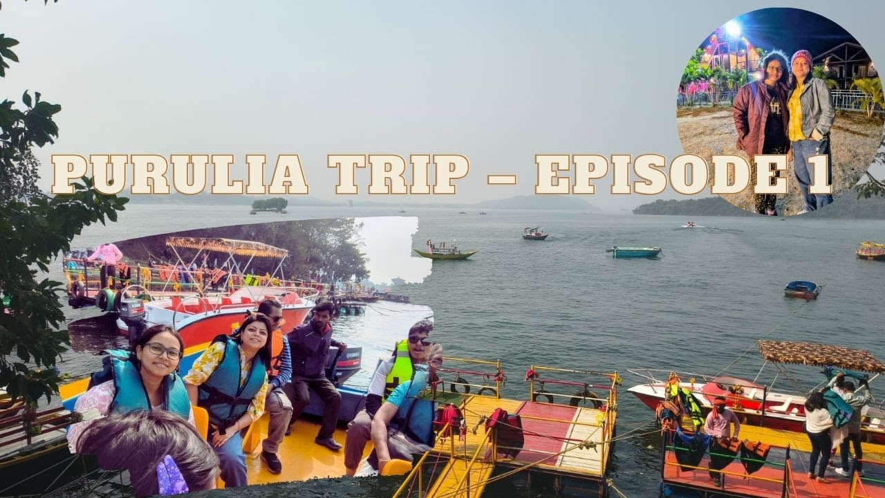Purulia Journey Begins | Maithon Dam & Kalyan Forest Resort | Episode 01