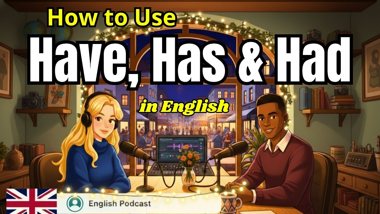 Have, Has & Had in English | Real English Conversation