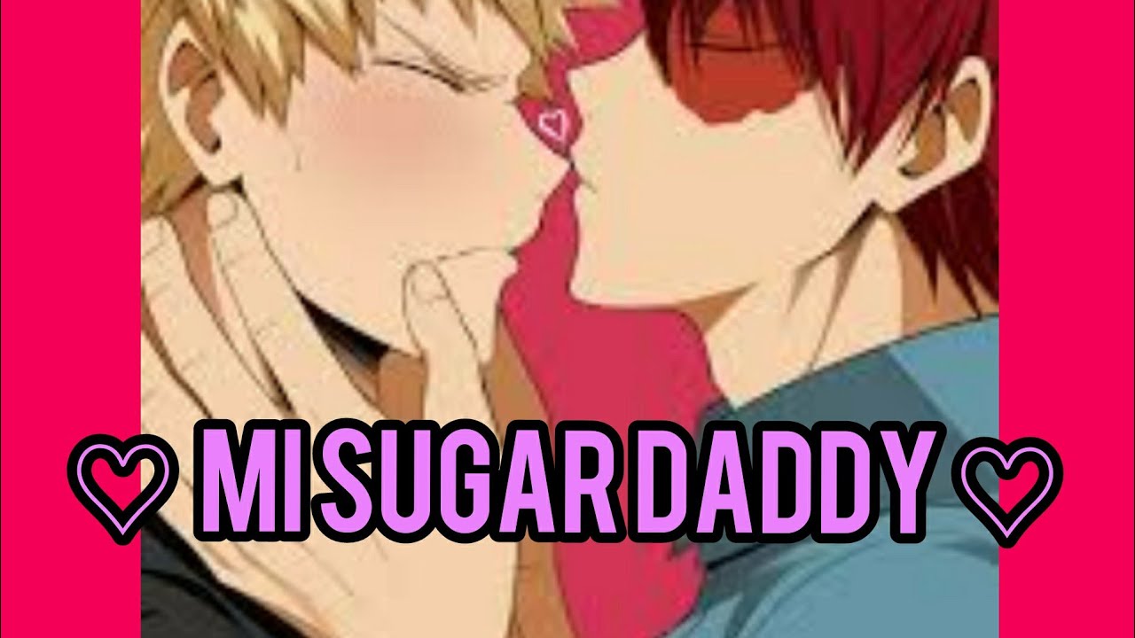 ♡ Mi Sugar Daddy ♡ ☆ TodoBaku ☆