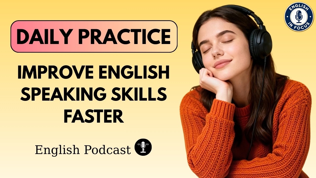 Improve English Speaking Skills Faster with Daily Practice | Everyday English Speaking Practice