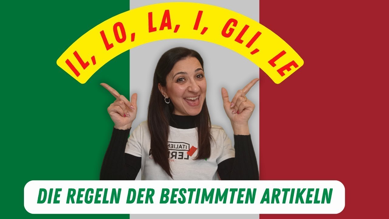 “Il”, “lo” oder “la”? Bestimmte Artikel im Italienischen erklärt | Italienische Grammatik