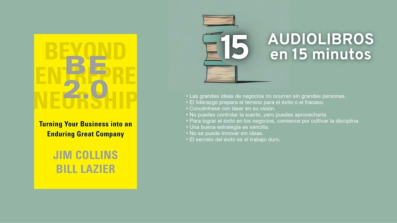 Beyond Entrepreneurship 2 0   por Jim Collins y Bill Lazier Resumen en 15min