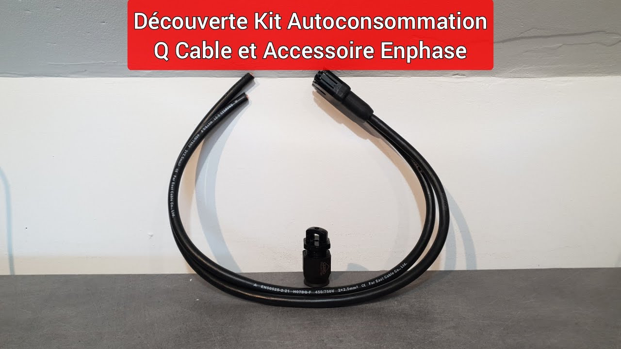Découverte Q Cable et Accessoire Enphase ! - Kit Autoconsommation